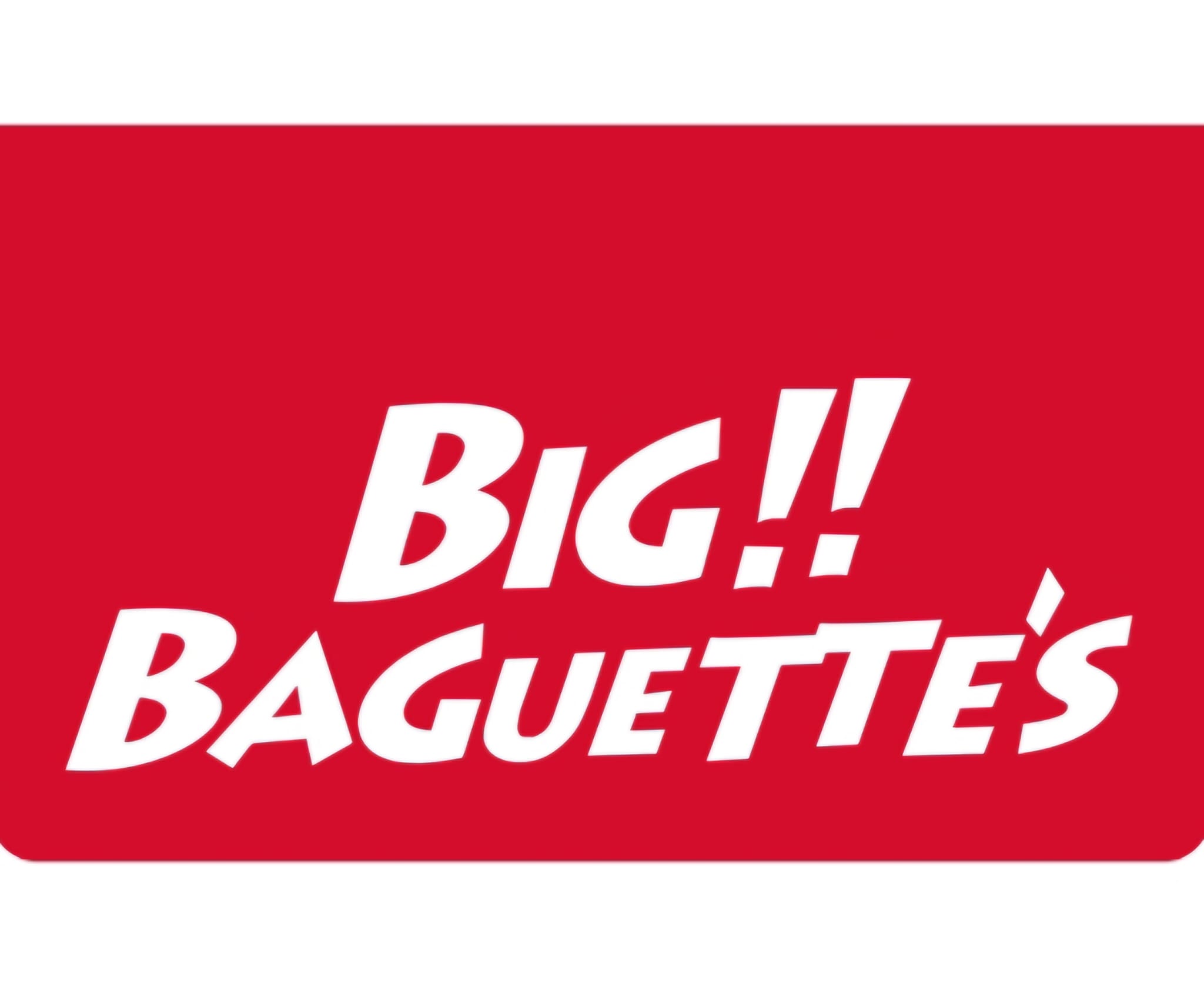 BIG BAGUETTE